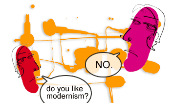 I don't like modernism.